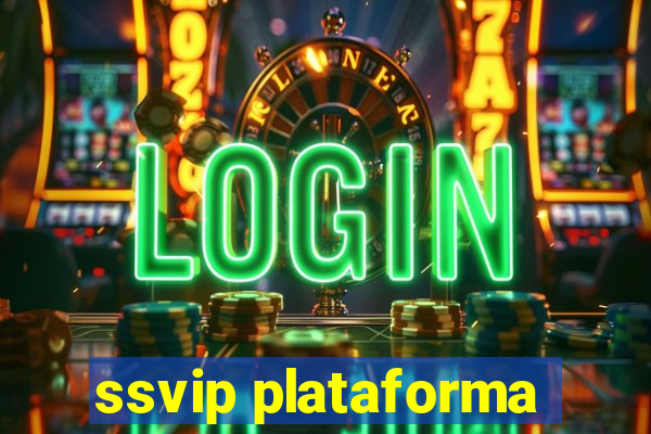 ssvip plataforma